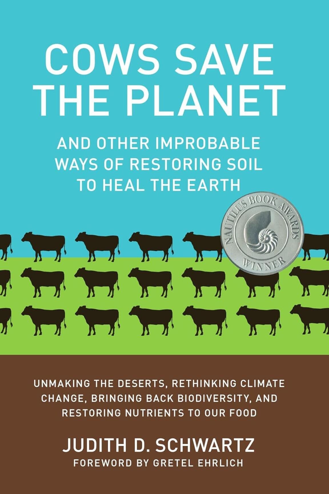 Cows Save the Planet, by Judith Schwartz