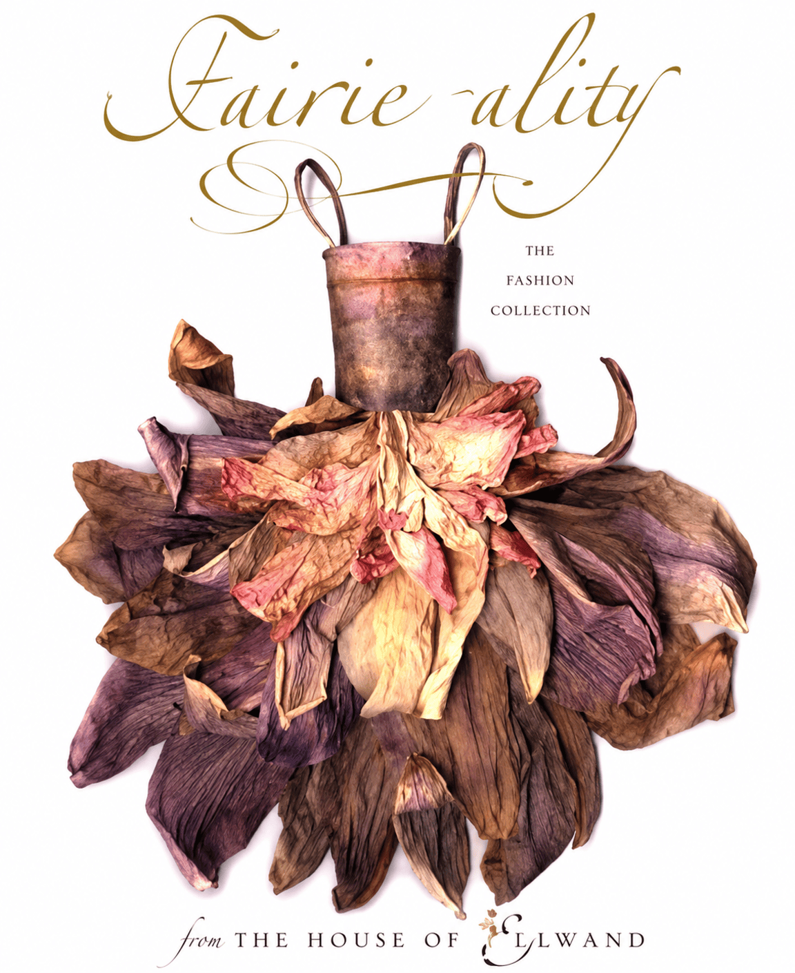 Fairie-ality: The Fashion Collection from the House of Ellwand, by David Ellwand