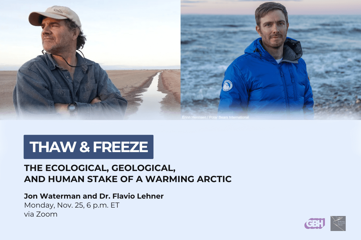 Thaw and Freeze: The ecological, geological, and human stakes of a warming Arctic